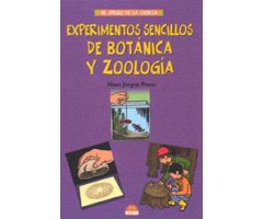 EL JUEGO DE LA CIENCIA. EXPERIMENTOS SENCILLOS DE BOTÁNICA Y ZOOLOGÍA