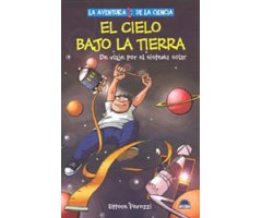 EL CIELO BAJO TIERRA. LA AVENTURA DE LA CIENCIA DE VIAJE POR EL SISTEMA SOLAR