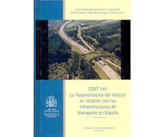 COST 341 LA FRAGMENTACIÓN DEL HÁBITAT EN RELACIÓN CON LAS INFRAESTRUCTURAS DE TRANSPORTE EN ESPAÑA