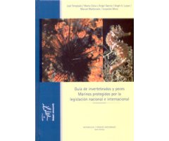 GUÍA DE INVERTEBRADOS Y PECES MARINOS PROTEGIDOS POR LA LEGISLACIÓN NACIONAL E INTERNACIONAL