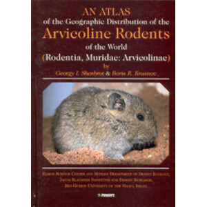 AN ATLAS OF THE GEOGRAPHIC DISTRIBUTION OF THE ARVICOLINE RODENTS OF THE WORLD (RODENTIA, MURIDAE: ARVICOLINAE)