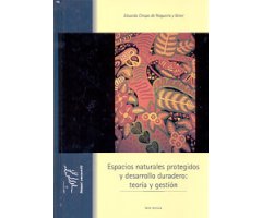 ESPACIOS NATURALES PROTEGIDOS Y DESARROLLO DURADERO: TEORÍA Y GESTIÓN