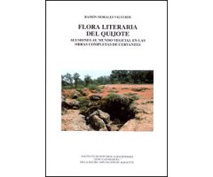 FLORA LITERARIA DEL QUIJOTE. ALUSIONES AL MUNDO VEGETAL EN LAS OBRAS COMPLETAS DE CERVANTES