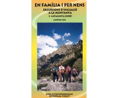 EN FAMÍLIA I PER NENS. EXCURSIONS D\'INICIACIÓ A LA MUNTANYA. 2- CATALUNYA NORD
