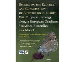 STUDIES ON THE ECOLOGY AND CONSERVATION OF BUTTERFLIES IN EUROPE VOL. 2: SPECIES ECOLOGY ALONG A EUROPEAN GRADIENT: MACULINEA BUTTERFLIES AS A MODEL