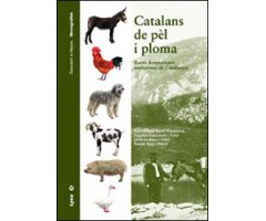 CATALANS DE PÈL I PLOMA. RACES DOMÈSTIQUES AUTÒCTONES DE CATALUNYA