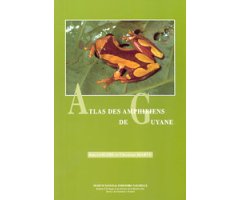 ATLAS DES AMPHIBIENS DE GUYANE