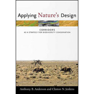 APPLYING NATURE'S CORRIDORS DESIGN. CORRIDORS AS A STRATEGY FOR BIODIVERSITY CONSERVATION