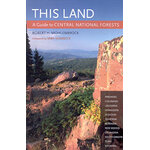 THIS LAND: A GUIDE TO CENTRAL NATIONAL FORESTS