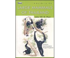 A GUIDE TO THE LARGE MAMMALS OF THAILAND