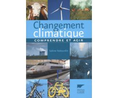 CHANGEMENT CLIMATIQUE COMPRENDRE ET AGIR