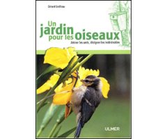 UN JARDIN POUR LES OISEAUX. ATTIRER LES AMIS, ÉLOIGNER LES INDÉSIRABLES