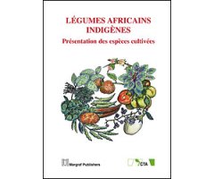 LÉGUMES AFRICAINS INDIGÈNES. PRÉSENTATION DES ESPÈCES CULTIVÉES