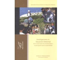 INVESTIGACIONES EN EDUCACIÓN AMBIENTAL. DE LA CONSERVACIÓN DE LA BIODIVERSIDAD A LA PARTICIPACIÓN PARA LA SOSTENIBILIDAD