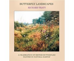 BUTTERFLY LANDSCAPES. A CELEBRATION OF BRITISH BUTTERFLIES PAINTED IN NATURAL HABITAT