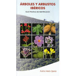 ÁRBOLES Y ARBUSTOS IBÉRICOS. GUÍA PRÁCTICA DE IDENTIFICACIÓN