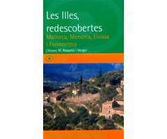 LES ILLES, REDESCOBERTES: MALLORCA, MENORCA, EIVISSA I FORMENTERA