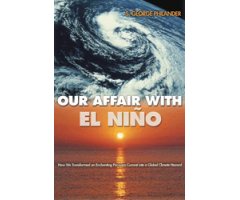 OUR AFFAIR WITH EL NIÑO. HOW WE TRANSFORMED AN ENCHANTING PERUVIAN CURRENT INTO A GLOBAL CLIMATE HAZARD 2