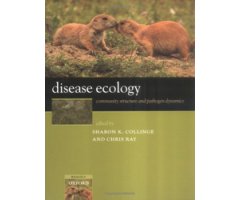 DISEASE ECOLOGY. COMMUNITY STRUCTURE AND PATHOGEN DYNAMICS