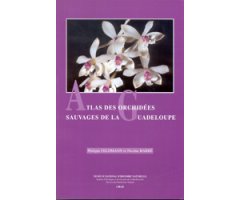 ATLAS DES ORCHIDÉES SAUVAGES DE LA GUADELOUPE