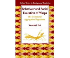 BEHAVIOUR AND SOCIAL EVOLUTION OF WASPS. THE COMMUNAL AGGREGATION HYPOTHESIS