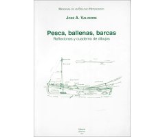 MEMORIAS DE UN BIÓLOGO HETERODOXO. PESCA, BALLENAS, BARCAS. REFLEXIONES Y CUARDENO DE DIBUJOS