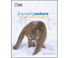 EXPOSING NATURE: THE NATURAL HISTORY MUSEUM PHOTOGRAPHY GUIDE