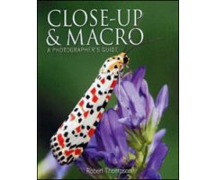 CLOSE-UP & MACRO. A PHOTOGRAPHER'S GUIDE