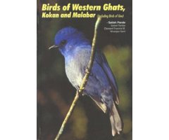 BIRDS OF WESTERN GHATS, KOKAN AND MALABAR (INCLUDING BIRDS OF GOA)