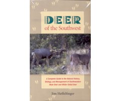 DEER OF THE SOUTHWEST. A COMPLETE GUIDE TO THE NATURAL HISTORY, BIOLOGY, AND MANAGEMENT OF SOUTHWESTERN MULE DEER AND WHITE-TAILED DEER