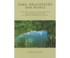 OAKS, DRAGONFLIES AND PEOPLE. CREATING A SMALL NATURE RESERVE AND RELATING ITS STORY TO WIDER CONSERVATION ISSUES