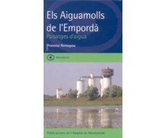 ELS AIGUAMOLLS DE L\'EMPORDÀ. PAISATGES D\'AIGUA