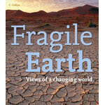 FRAGILE EARTH. VIEWS OF A CHANGING WORLD