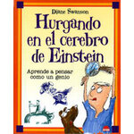 HURGANDO EN EL CEREBRO DE EINSTEIN, APRENDE A  PENSAR COMO UN GENIO