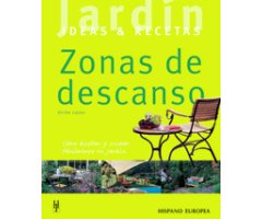 ZONAS DE DESCANSO. CÓMO DISEÑAR Y CUIDAR FÁCILMENTE TU JARDÍN