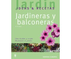 JARDINERAS Y BALCONERAS. CÓMO DISEÑAR Y CUIDAR FÁCILMENTE TU JARDÍN