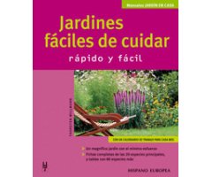 JARDINES FÁCILES DE CUIDAR. RÁPIDO Y FÁCIL