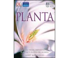 PLANTA. LA GUÍA VISUAL DEFINITIVA DE PLANTAS Y FLORES DEL MUNDO