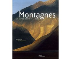 MONTAGNES. LES GRANDES OEUVRES DE LA TERRE
