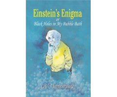 EINSTEIN\'S ENIGMA OR BLACK HOLES IN MY BUBBLE BATH