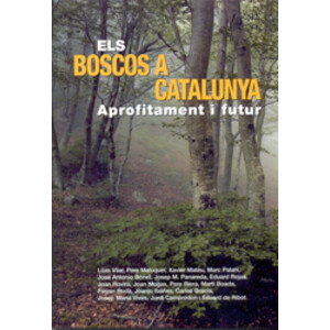ELS BOSCOS A CATALUNYA. APROFITAMENT I FUTUR
