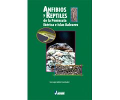 ANFIBIOS Y REPTILES DE LA PENÍNSULA IBÉRICA E ISLAS BALEARES