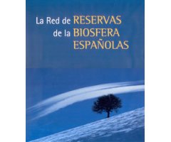 LA RED DE RESERVAS DE LA BIOSFERA ESPAÑOLAS