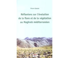 RÉFLEXIONS SUR L'EVOLUTION DE LA FLORE ET DE LA VÉGÉTATION AU MAGHREB MÉDITERRANÉEN