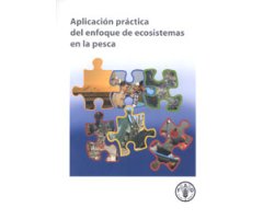 APLICACIÓN PRÁCTICA DEL ENFOQUE DE ECOSISTEMAS EN LA PESCA 