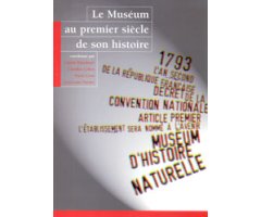 LE MUSÉUM AU PREMIER SIÈCLE DE SON HISTOIRE