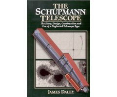 THE SCHUPMANN TELESCOPE. THE STORY, DESIGN, CONSTRUCTION AND USE OF A NEGLECTED TELESCOPE TYPE
