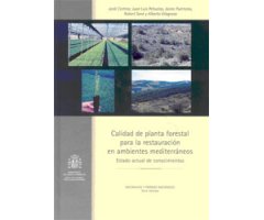CALIDAD DE PLANTA FORESTAL PARA LA RESTAURACIÓN EN AMBIENTES MEDITERRÁNEOS. ESTADO ACTUAL DE CONOCIMIENTOS