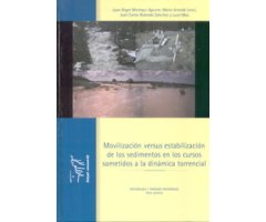 MOVILIZACIÓN VERSUS ESTABILIZACIÓN DE LOS SEDIMENTOS EN LOS CURSOS SOMETIDOS A LA DINÁMICA TORRENCIAL