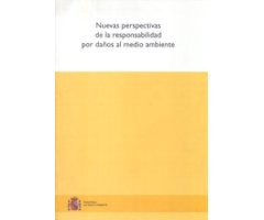 NUEVAS PERSPECTIVAS DE LA RESPONSABILIDAD POR DAÑOS AL MEDIO AMBIENTE